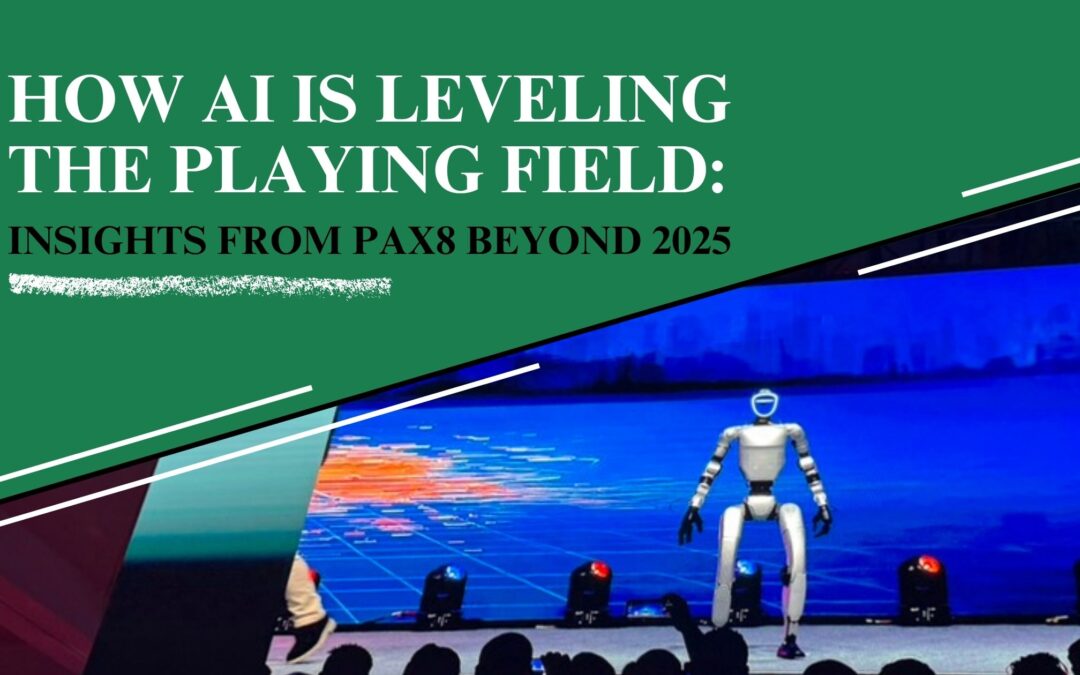 How AI is Leveling the Playing Field: Insights from Pax8 Beyond 2025