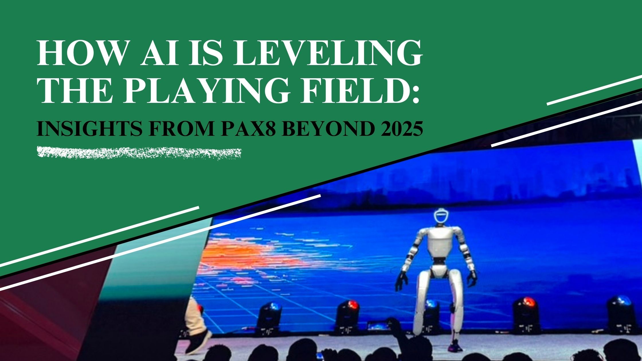 How AI is Leveling the Playing Field: Insights from Pax8 Beyond 2025